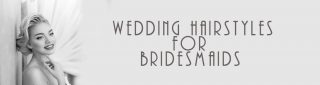Beautiful Hair Ideas for Brides & Bridesmaids