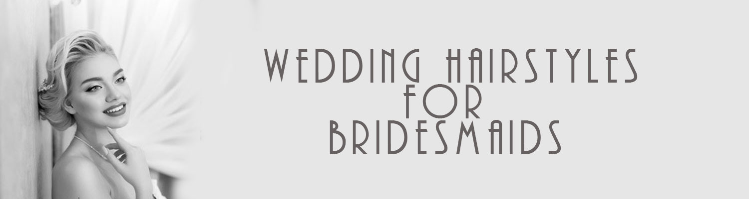 Beautiful Hair Ideas for Brides & Bridesmaids